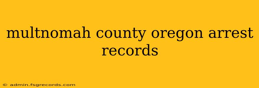 multnomah county oregon arrest records