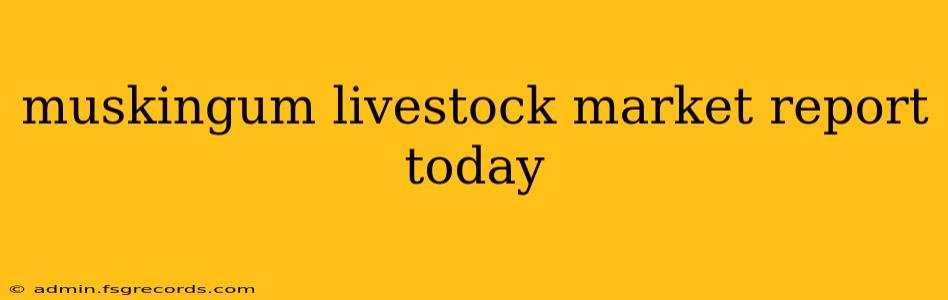 muskingum livestock market report today