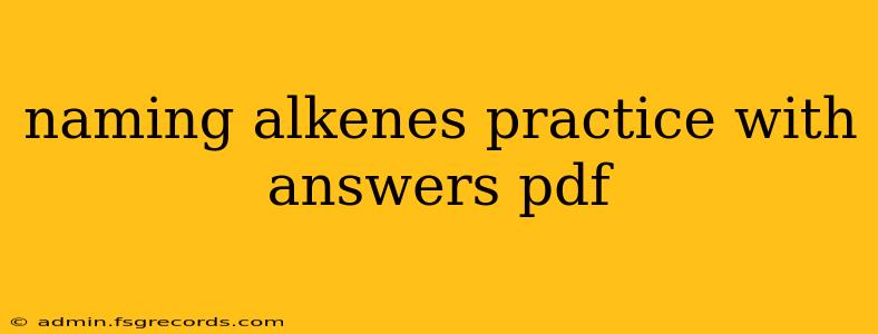 naming alkenes practice with answers pdf