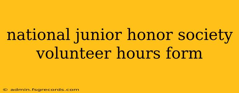 national junior honor society volunteer hours form