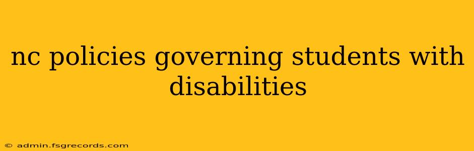 nc policies governing students with disabilities