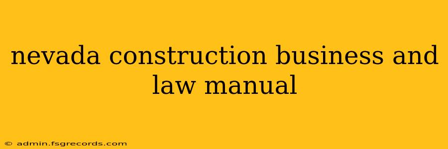 nevada construction business and law manual