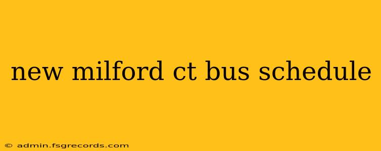 new milford ct bus schedule