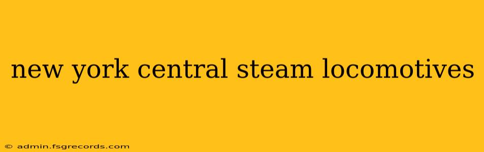 new york central steam locomotives