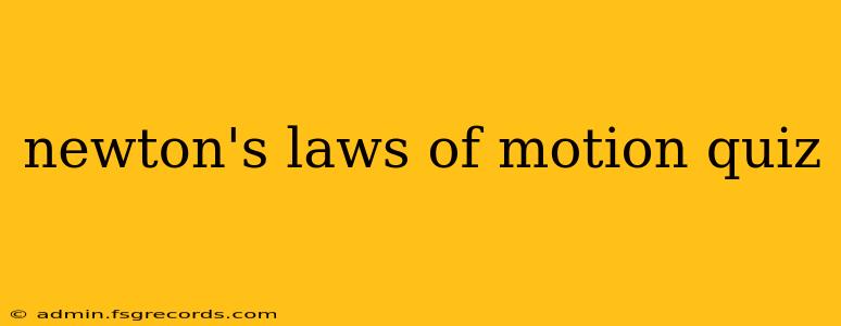 newton's laws of motion quiz