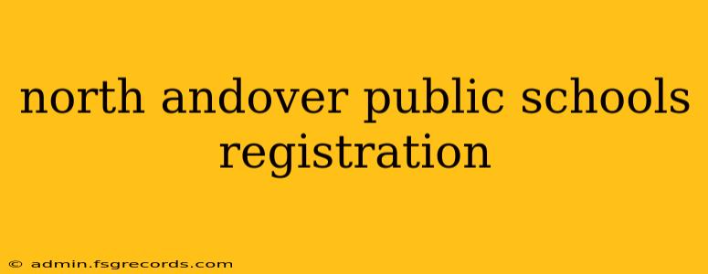 north andover public schools registration