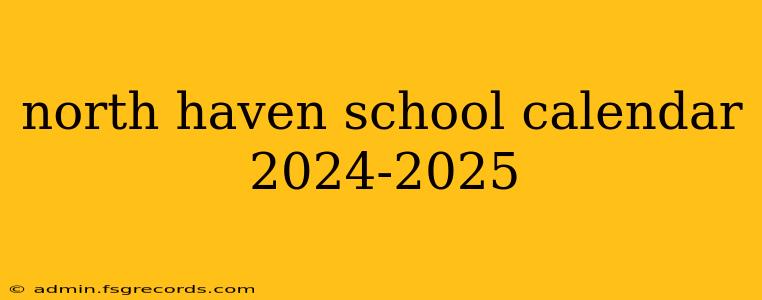 north haven school calendar 2024-2025