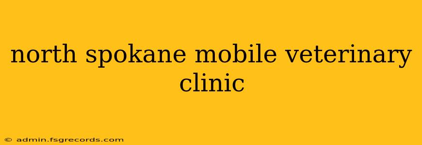 north spokane mobile veterinary clinic