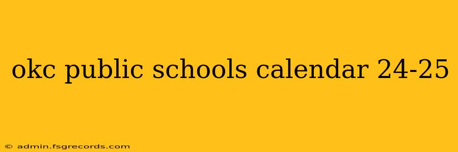 okc public schools calendar 24-25