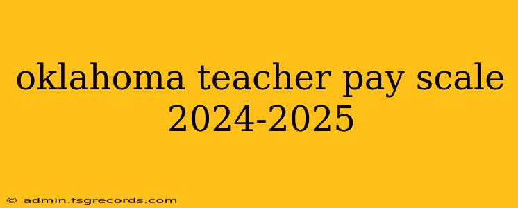 oklahoma teacher pay scale 2024-2025