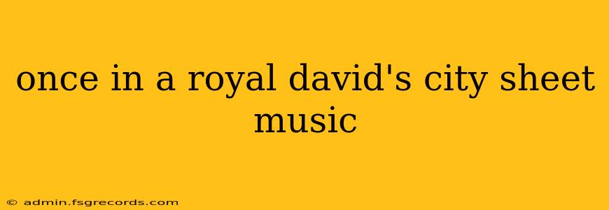 once in a royal david's city sheet music