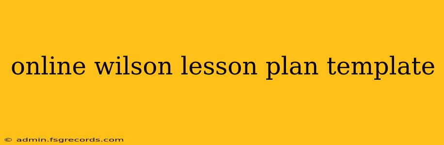 online wilson lesson plan template