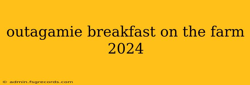 outagamie breakfast on the farm 2024