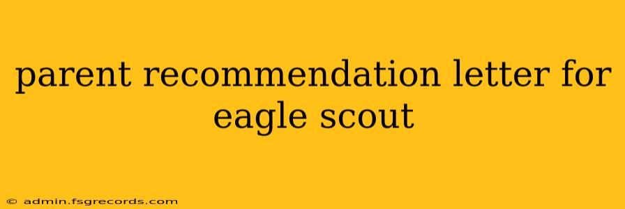 parent recommendation letter for eagle scout