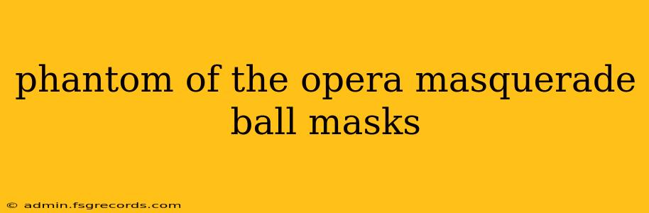 phantom of the opera masquerade ball masks