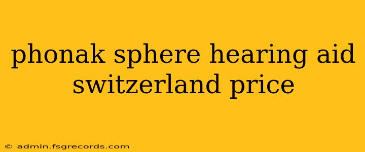 phonak sphere hearing aid switzerland price