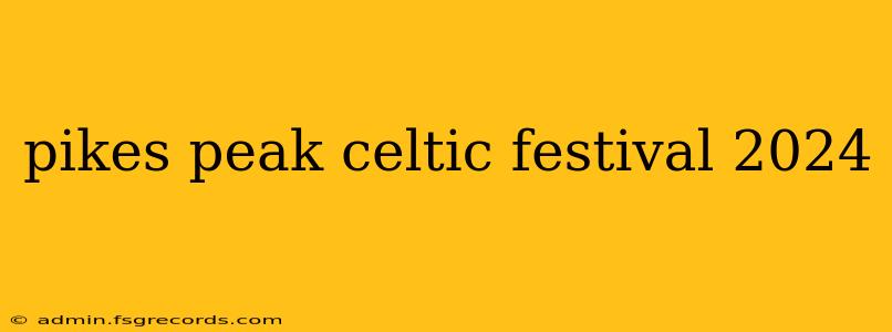 pikes peak celtic festival 2024