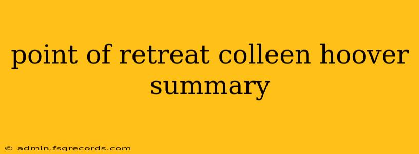 point of retreat colleen hoover summary