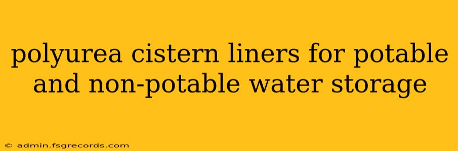 polyurea cistern liners for potable and non-potable water storage