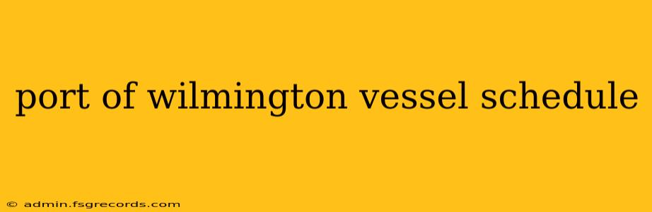 port of wilmington vessel schedule