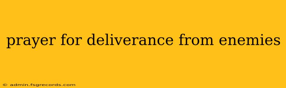 prayer for deliverance from enemies