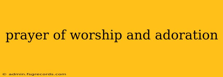 prayer of worship and adoration