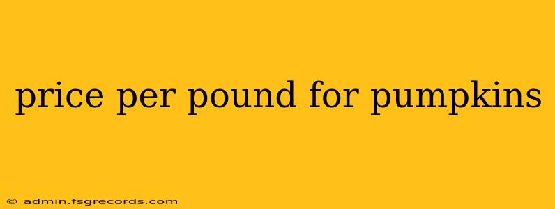 price per pound for pumpkins