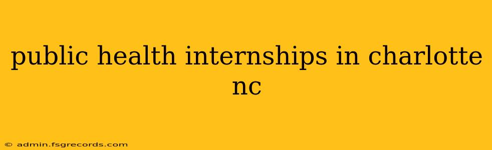 public health internships in charlotte nc