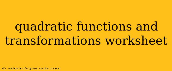 quadratic functions and transformations worksheet