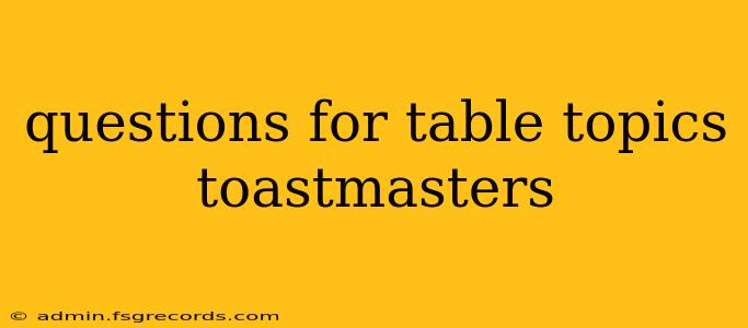 questions for table topics toastmasters