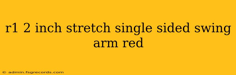 r1 2 inch stretch single sided swing arm red