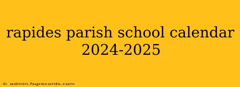 rapides parish school calendar 2024-2025