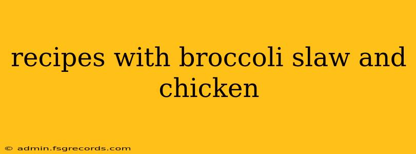 recipes with broccoli slaw and chicken