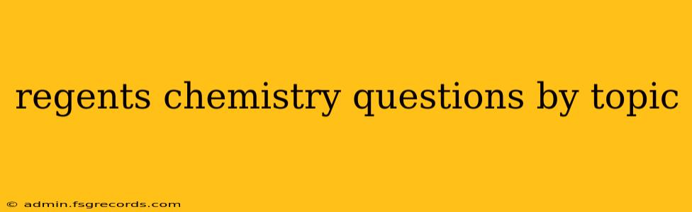 regents chemistry questions by topic