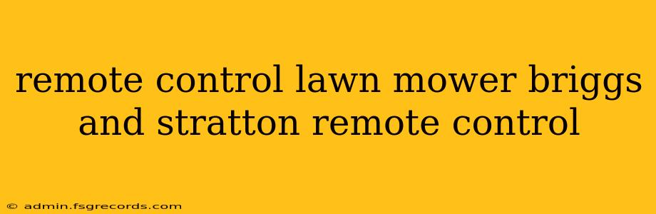 remote control lawn mower briggs and stratton remote control