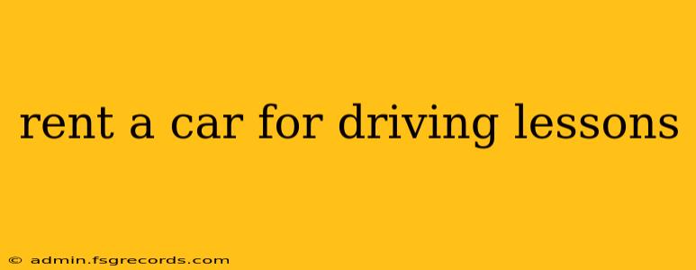 rent a car for driving lessons