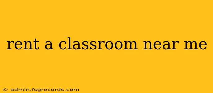 rent a classroom near me