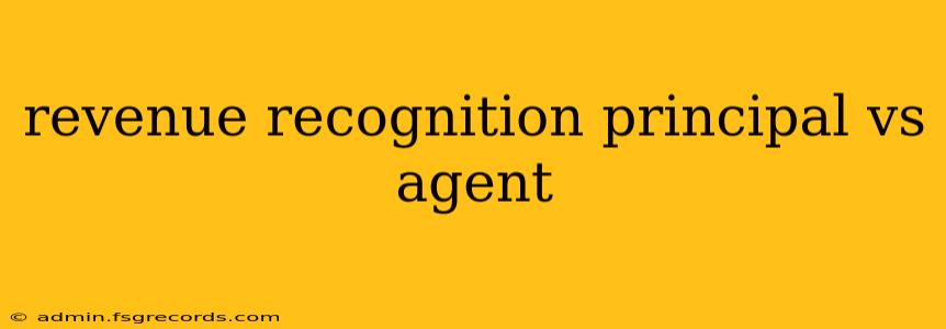 revenue recognition principal vs agent