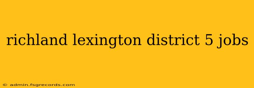 richland lexington district 5 jobs