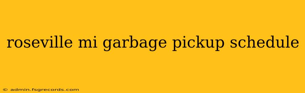 roseville mi garbage pickup schedule