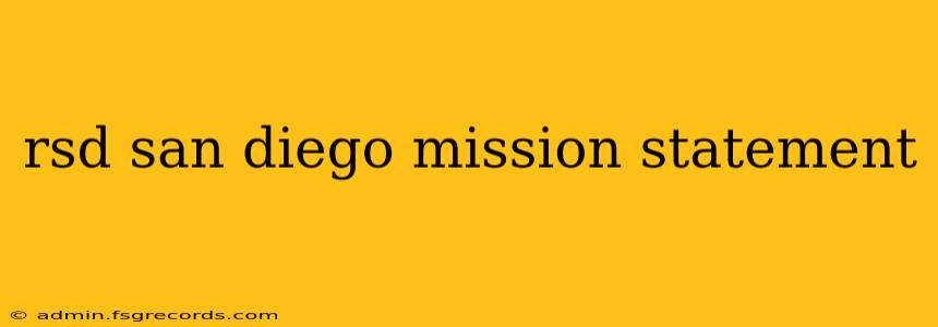 rsd san diego mission statement