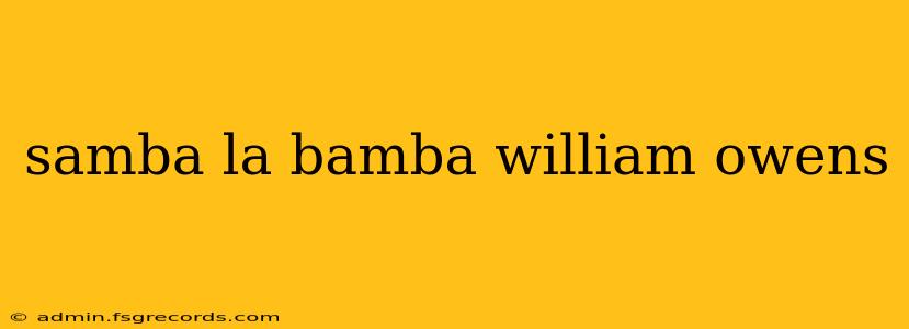 samba la bamba william owens