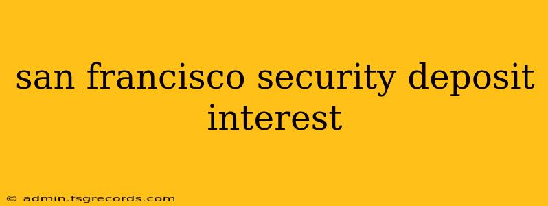 san francisco security deposit interest