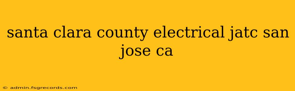 santa clara county electrical jatc san jose ca