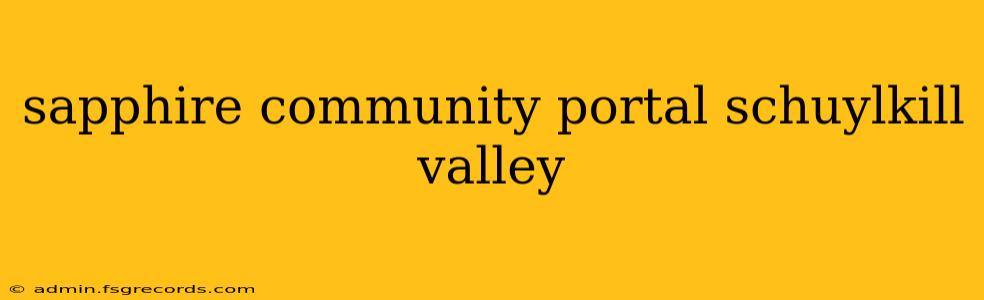 sapphire community portal schuylkill valley