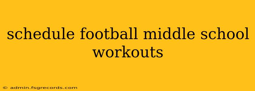 schedule football middle school workouts