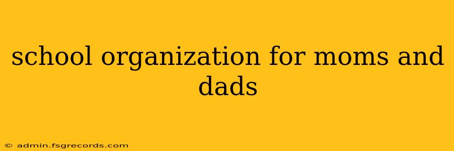 school organization for moms and dads