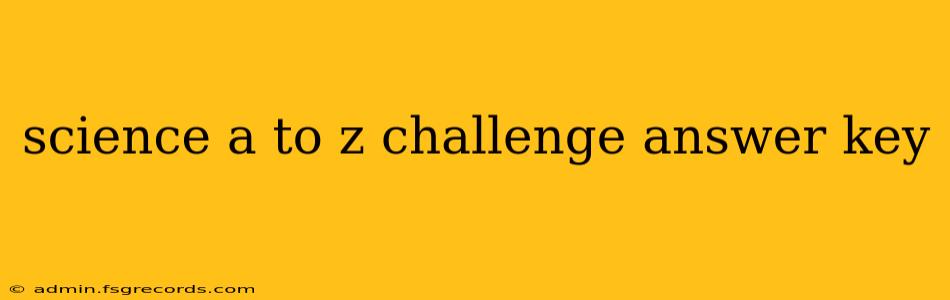 science a to z challenge answer key