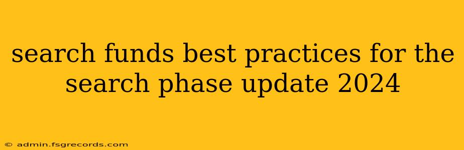 search funds best practices for the search phase update 2024