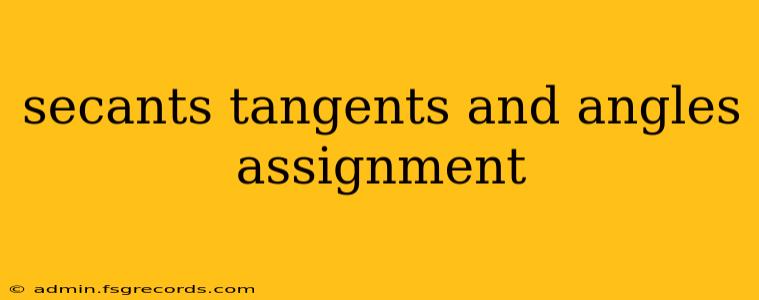 secants tangents and angles assignment